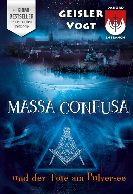 Massa Confusa und der Tote am Pulversee - Roland Geisler, Sina Vogt