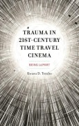 Cover-Bild zum Titel 'Trauma in 21st-Century Time Travel Cinema' von 'Kwasu D Tembo'