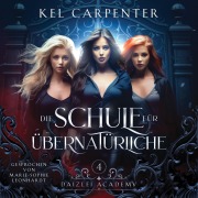 Cover-Bild zum Titel 'Die Schule für Übernatürliche 4 - Magische Akademie Hörbuch' von 'Kel Carpenter'