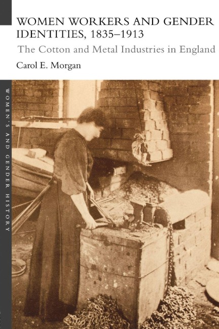 Women Workers and Gender Identities, 1835-1913 - Carol E. Morgan