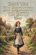 Cover-Bild zum Titel 'Die Geschichte von Betty: Roman' von 'Carolyn Wells'