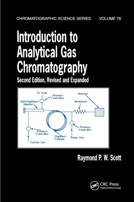 Introduction to Analytical Gas Chromatography, Revised and Expanded - Raymond P. W. Scott