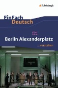 Cover-Bild zum Titel 'Berlin Alexanderplatz. EinFach Deutsch ...verstehen' von 'Alfred Döblin, Timotheus Schwake'