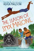The Season of Styx Malone - Kekla Magoon