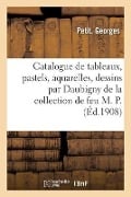 Catalogue de Tableaux, Pastels, Aquarelles, Dessins Par Daubigny, Daumier, Henner, Tableaux - Georges Petit