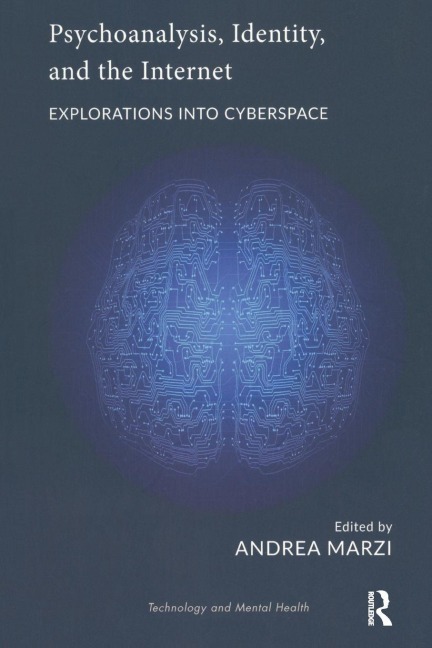 Psychoanalysis, Identity, and the Internet - Andrea Marzi