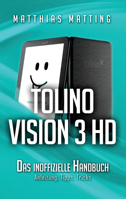 tolino vision 3 HD - das inoffizielle Handbuch - Matthias Matting
