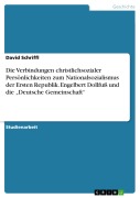 Cover-Bild zum Titel 'Die Verbindungen christlichsozialer Persönlichkeiten zum Nationalsozialismus der Ersten Republik unter besonderer Berücksichtigung Engelbert Dollfuß¿ und der "Deutschen Gemeinschaft"' von 'David Schriffl'