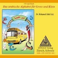 Das arabische Alphabet für Gross und Klein. Audio-CD zum Buch: - Mohamed Abdel Aziz