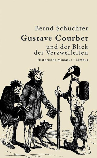 Gustav Courbet und der Blick der Verzweifelten - Bernd Schuchter