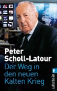 Cover-Bild zum Titel 'Der Weg in den neuen Kalten Krieg' von 'Peter Scholl-Latour'