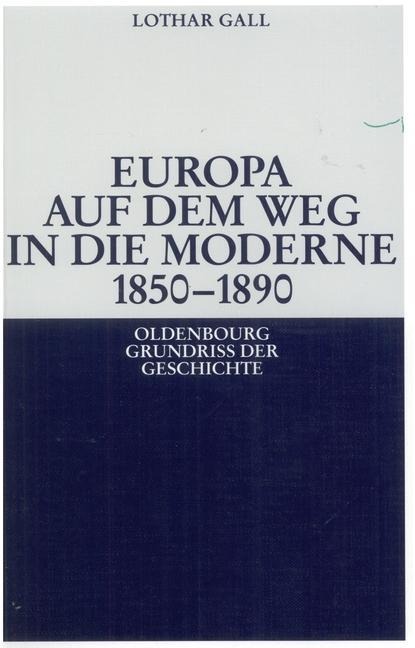 Europa auf dem Weg in die Moderne 1850-1890 - Lothar Gall