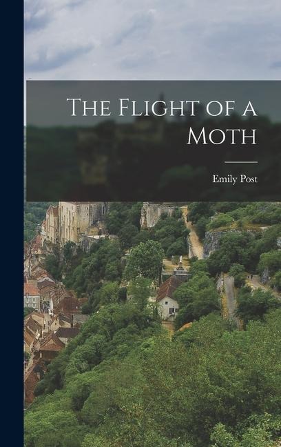 The Flight of a Moth - Emily Post