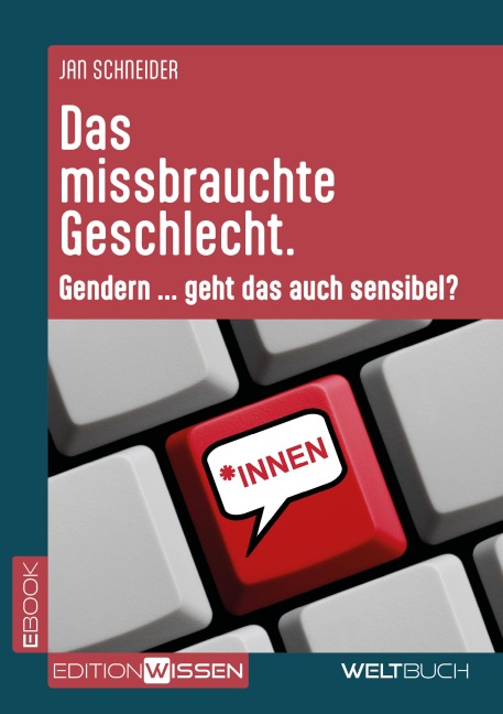 Das missbrauchte Geschlecht - Jan Schneider
