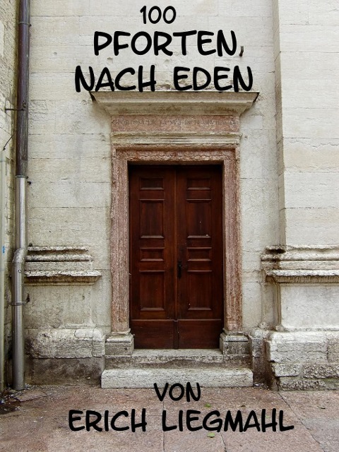 100 Pforten nach Eden - Erich Liegmahl