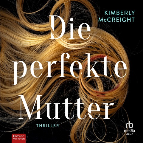 Die perfekte Mutter - Kimberly Mccreight