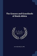 The Grasses and Grasslands of South Africa - J. W. Bews