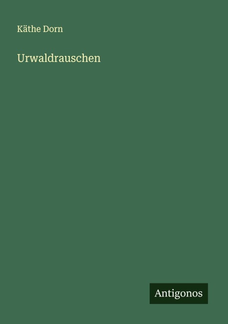 Urwaldrauschen - Käthe Dorn