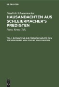 Enthaltend die festliche Hälfte des Kirchenjahres von Advent bis Pfingsten - Friedrich Schleiermacher