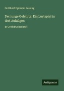 Cover-Bild zum Titel 'Der junge Gelehrte; Ein Lustspiel in drei Aufzügen' von 'Gotthold Ephraim Lessing'