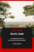Cover-Bild zum Titel 'São Tomé Travel Guide: A Comprehensive Guide to São Tomé, São Tomé and Príncipe.' von 'Daniel Windsor'