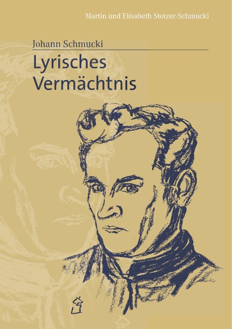 Lyrisches Vermächtnis - Elisabeth Stotzer-Schmucki, Martin Stotzer-Schmucki
