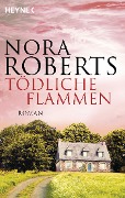 Cover-Bild zum Titel 'Tödliche Flammen' von 'Nora Roberts'