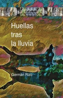 Huellas tras la lluvia - Germán Rizo