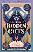 Cover-Bild zum Titel 'All Our Hidden Gifts' von 'Caroline O'Donoghue'