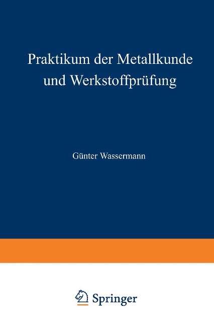 Praktikum der Metallkunde und Werkstoffprüfung - 