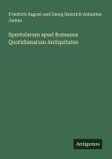 Cover-Bild zum Titel 'Sportularum apud Romanos Quotidianarum Antiquitates' von 'Friedrich August und Georg Heinrich Antastius Junius'