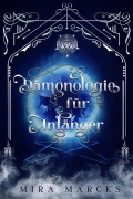 Cover-Bild zum Titel 'Dämonologie für Anfänger' von 'Mira Marcks'