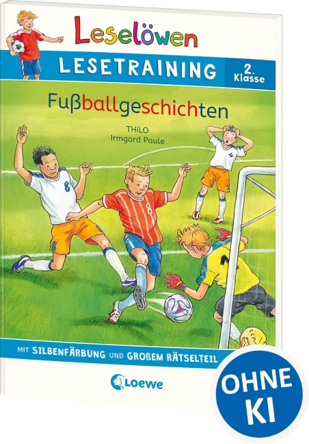 Leselöwen Lesetraining 2. Klasse - Fußballgeschichten - THiLO