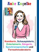 Cover-Bild zum Titel 'Anke Engelke - Komikerin, Schauspielerin, Entertainerin, Sängerin, Synchronsprecherin und Fernsehmoderatorin' von 'Stefan Seuß'