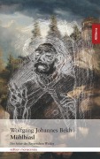 Cover-Bild zum Titel 'Mühlhiasl' von 'Wolfgang Johannes Bekh'