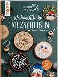 Weihnachtliche Holzscheiben. Das Vorlagenbuch für dekorative Astscheiben - Frechverlag