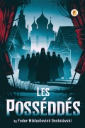 Cover-Bild zum Titel 'Les Possédés / THE POSSESSED' von 'Fedor Mikhailovich Dostoïevski'