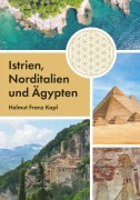Cover-Bild zum Titel 'Istrien, Norditalien und Ägypten' von 'Helmut Franz Kapl'