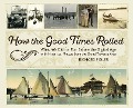 Cover-Bild zum Titel 'How the Good Times Rolled' von 'Richard Fidler'