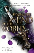 Cover-Bild zum Titel 'Beyond the End of the World - Die Göttin und der Prinz' von 'Amie Kaufman, Meagan Spooner'
