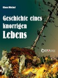 Cover-Bild zum Titel 'Geschichte eines knorrigen Lebens' von 'Klaus Möckel'