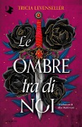 Cover-Bild zum Titel 'Le ombre tra noi' von 'Tricia Levenseller'