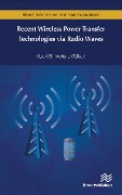 Cover-Bild zum Titel 'Recent Wireless Power Transfer Technologies via Radio Waves' von ''