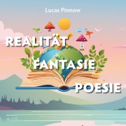 Cover-Bild zum Titel 'Realität Fantasie Poesie' von 'Lucas Pinnow'