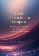 Cover-Bild zum Titel 'I AM - Die Macht der Frequenz' von 'Zübeyde Polat'
