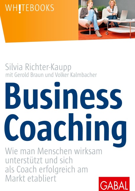 Business Coaching - Silvia Richter-Kaupp, Volker Kalmbacher, Gerold Braun