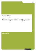 Cover-Bild zum Titel 'Krafttraining im Kindes- und Jugendalter' von 'Andreas Gröger'