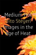 Cover-Bild zum Titel 'Medium Hot' von 'Hito Steyerl'
