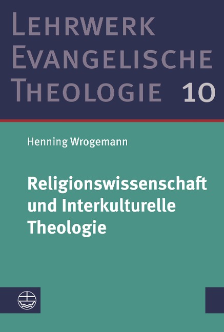 Religionswissenschaft und Interkulturelle Theologie - Henning Wrogemann
