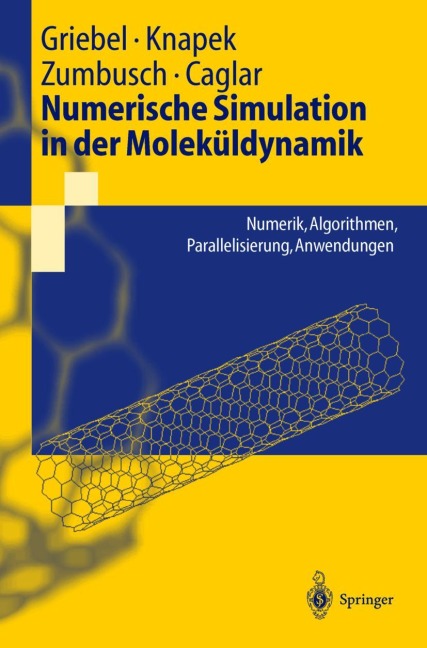 Numerische Simulation in der Moleküldynamik - Michael Griebel, Attila Caglar, Gerhard Zumbusch, Stephan Knapek